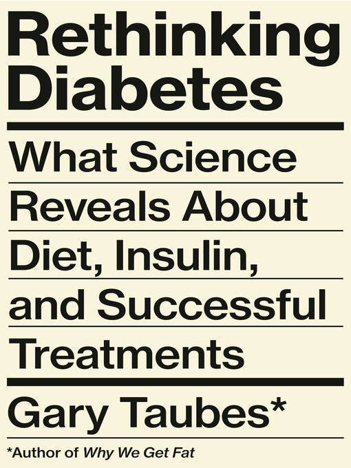 Title details for Rethinking Diabetes by Gary Taubes - Available